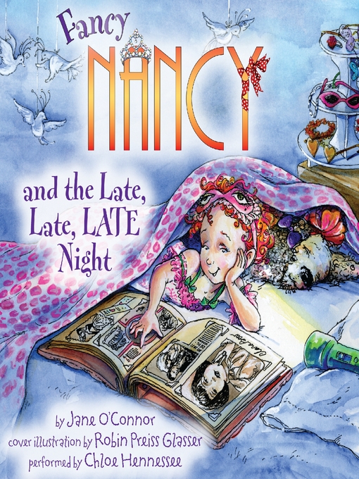 Title details for Fancy Nancy and the Late, Late, LATE Night by Jane O'Connor - Available